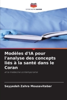 Modèles d'IA pour l'analyse des concepts liés à la santé dans le Coran (French Edition) 620998522X Book Cover