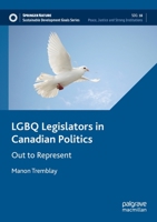 LGBQ Legislators in Canadian Politics: Out to Represent 3030913007 Book Cover