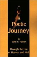 A Poetic Journey: Through the Life of Heaven and Hell 0595200354 Book Cover