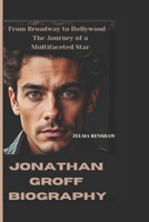JONATHAN GROFF BIOGRAPHY: From Broadway to Hollywood - The Journey of a Multifaceted Star B0DV954J1D Book Cover