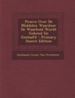 Proeve Over De Middelen Waardoor De Waarheid Wordt Gekend En Gestaafd... 1016584679 Book Cover