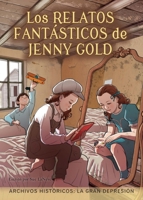 Los Relatos Fantásticos de Jenny Gold: La Gran Depresión (Archivos Históricos / History Files) (Spanish Edition) 1669939863 Book Cover