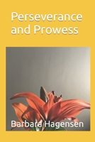 Perseverance and Prowess B09VWMV87M Book Cover