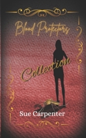 Blood Protectors: Collection 1067034080 Book Cover