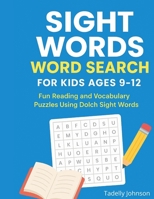 Sight Words Word Search for Kids Ages 9-12: Sight Words Word Search for Kids, Sight Word Word Search, Sight Word Word Search Book for Kids B087SJRCH4 Book Cover