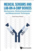 Medical Sensors and Lab-on-a-Chip Devices: Mechanisms, Biofunctionalization and Measurement Techniques 9813221232 Book Cover