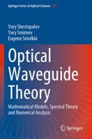 Optical Waveguide Theory: Mathematical Models, Spectral Theory and Numerical Analysis 981190586X Book Cover