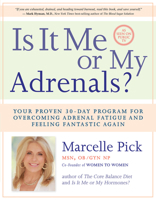 Is It Me or My Adrenals?: Your Proven 30-Day Program for Overcoming Adrenal Fatigue and Feeling Fantastic 1401942873 Book Cover