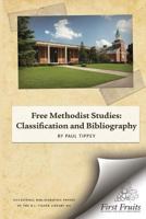 Free Methodist Studies: Classification and Bibliography 1621716252 Book Cover