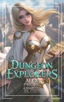 Dungeon Explorers: A Dungeon Academy LitRPG B0DS8PHSYS Book Cover
