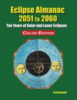 Eclipse Almanac 2051 to 2060 - Color Edition 1941983324 Book Cover