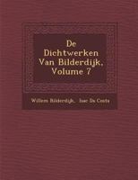 de Dichtwerken Van Bilderdijk, Volume 7 1247061914 Book Cover