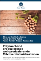 Polysaccharid produzierende weinproduzierende Milchverderbnisbakterien 6205743353 Book Cover