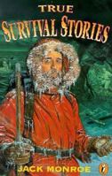 True Survival Stories (True Stories) 0140385444 Book Cover