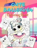 CUTE BALLERİNA Coloring Book 6259544162 Book Cover