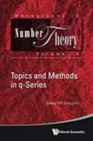 Topics and Methods in q-Series 9813223367 Book Cover