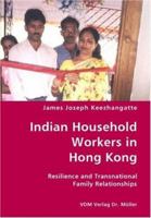 Indian Household Workers in Hong Kong- Resilience and Transnational Family Relationships 3836417006 Book Cover