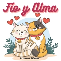 Fío y Alma: dos gatitas felices: Cuentos de animales felices (2) B09NR5QYRD Book Cover