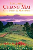 EXPLORING CHIANG MAI CITY VALLEY MOUNTAINS 9622178057 Book Cover