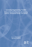 Learning Engineering Toolkit: Evidence-Based Practices from the Learning Sciences, Instructional Design, and Beyond 1032208503 Book Cover