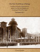 The New York House of Refuge: An Index and Partial Transcription of Inmate Case Files with Emphasis on Genealogical Data (1825-1935): Surnames R-S B0DPV3Q2RQ Book Cover