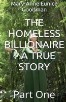 The Homeless Billionaire - A True Story - Part 1 B0FGKLMQTF Book Cover