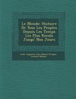 Le monde : Histoire de tous les peuples depuis les temps les plus reculés jusqu'à nos jours 1288142889 Book Cover