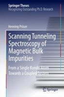 Scanning Tunneling Spectroscopy of Magnetic Bulk Impurities: From a Single Kondo Atom Towards a Coupled System 3319063847 Book Cover