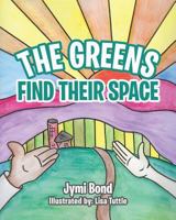 The Greens Find Their Space 1683488199 Book Cover