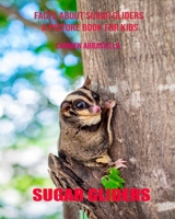 Facts About Sugar gliders A Picture Book For Kids 1701570882 Book Cover
