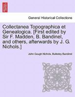 Collectanea Topographica et Genealogica; Volume I 1022146025 Book Cover