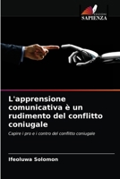 L'apprensione comunicativa è un rudimento del conflitto coniugale: Capire i pro e i contro del conflitto coniugale 6203405655 Book Cover