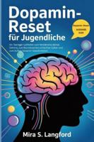 Dopamin-Reset für Jugendliche: Ein Teenager-Leitfaden zum Verständnis deines Gehirns, zum Durchbrechen schlechter Zyklen und zum Aufbau besserer Gewohnheiten (Rewiring the Mind) (German Edition) B0G4W5KK3Q Book Cover