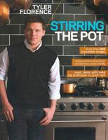 Tyler Florence: Stirring the Pot 0696241579 Book Cover