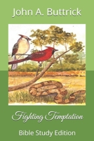 Fighting Temptation: Bible Study Edition B0882KFWH9 Book Cover