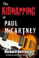 The Kidnapping of Paul McCartney: A Gwenny and Roger June Novel 150069889X Book Cover