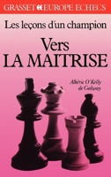 Vers la maîtrise (Europe Echecs) 2246335213 Book Cover