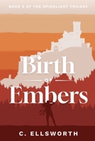 Birth of Embers (Spirelight Trilogy) B0G6K72Q1R Book Cover