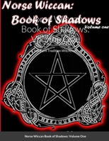 Norse Wiccan Book of Shadows: Volume One: Northern Tradition Witchcraft 1387961152 Book Cover