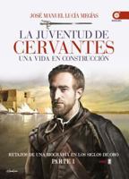 La juventud de Cervantes: Una vida en construcción (1547-1580) 8441436169 Book Cover