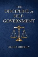 The Discipline of Self-Government B0H1KH6J9G Book Cover