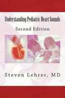 Understanding Pediatric Heart Sounds 0721696465 Book Cover