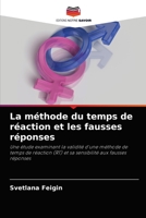 La méthode du temps de réaction et les fausses réponses: Une étude examinant la validité d'une méthode de temps de réaction (RT) et sa sensibilité aux fausses réponses 6203297933 Book Cover