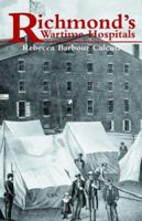 Richmond's Wartime Hospitals 1589802977 Book Cover