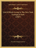 List Of Birds Living In The New York Zoological Park 1166904008 Book Cover