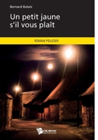 Un petit jaune s'il vous plaît (French Edition) 2342002394 Book Cover