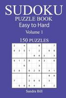 150 Easy to Hard Sudoku Puzzle Book 1545540896 Book Cover