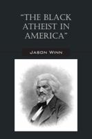 The Black Atheist in America 143279471X Book Cover