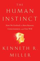 The Human Instinct: How We Evolved to Have Reason, Consciousness, and Free Will 1476790272 Book Cover