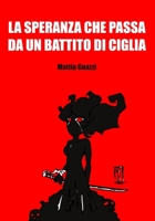 La speranza che passa da un battito di ciglia (Italian Edition) B08GVGCLGK Book Cover